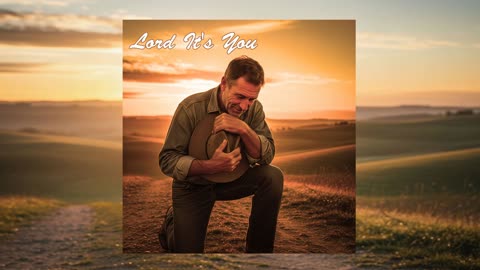 Lord It's You - Christian Prayer