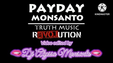 Payday Monsanto - Victims Revenge (Parts I & II) (Video by Dj Alyssa Monsanto)