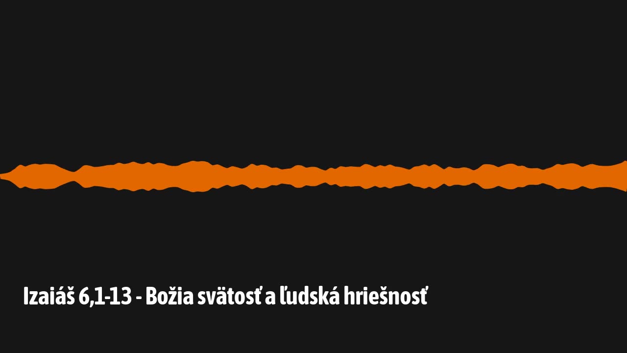 Izaiáš 6,1-13 - Božia svätosť a ľudská hriešnosť