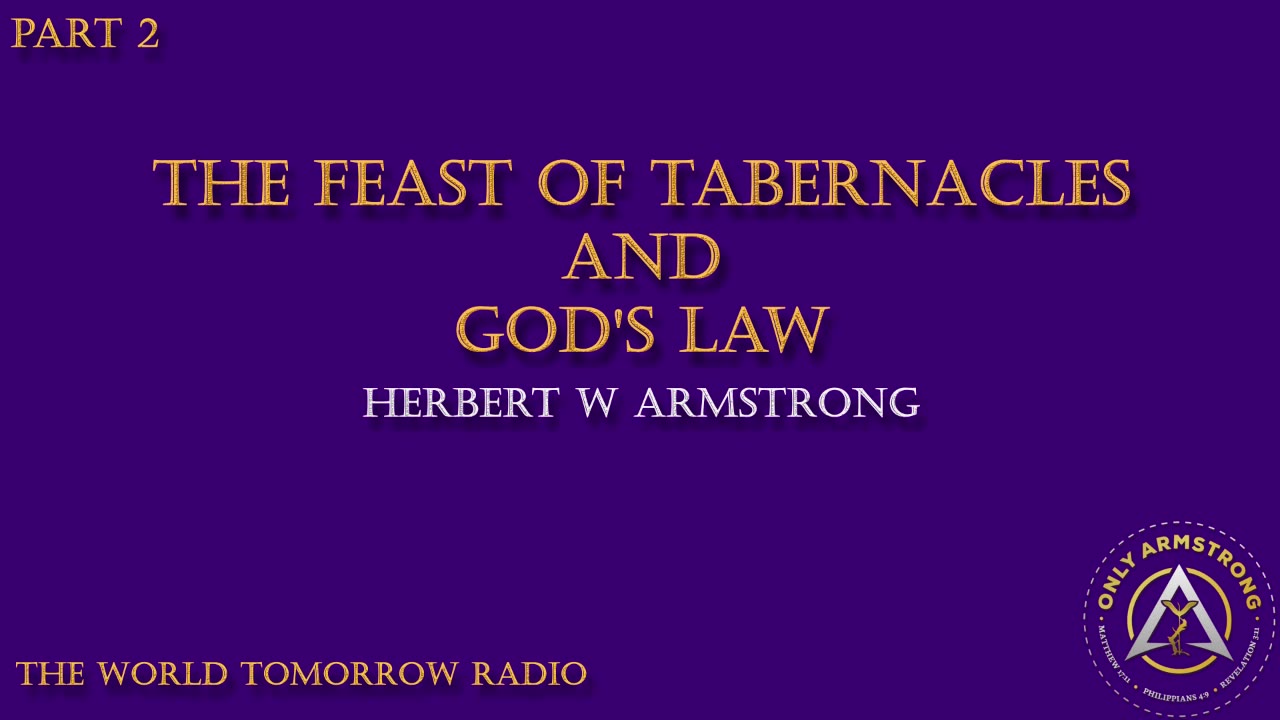 The World Tomorrow Radio: The Feast of Tabernacles and God's Law Pt.2