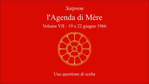 Satprem - l'Agenda di Mère - V07 - 1966-01-19 e 22 - Una questione di scelta