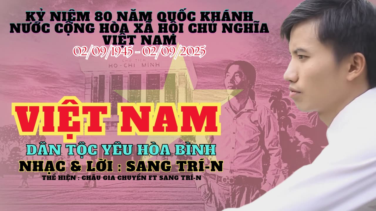 VIỆT NAM DÂN TỘC YÊU HOÀ BÌNH | CHÂU GIA CHUYỂN & SANG TRÍ