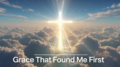 Glory to the LambGrace That Found Me First