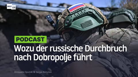 Wozu der russische Durchbruch nach Dobropolje führt