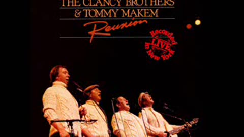 THE CLANCY BROTHERS AND TOMMY MAKIM - Reunion
