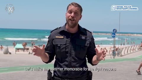 ISRAELI POLICE: Don’t wait for something to go wrong this summer.