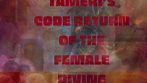 TAMERI'S CODE RETURN OF THE FEMALE DIVINE