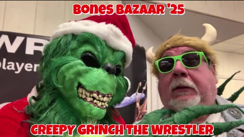 Bones Bazaar '25 - CREEPY GRINCH THE WRESTLER