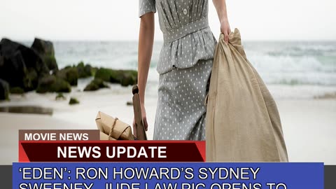 Eden Ron Howards Sydney Sweeney Jude Law Pic