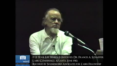 1983 SOUNDWORD LABRI CONFERENCE VIDEO - It Is Your Life That Is Involved - Dr. Francis A. Schaeffer