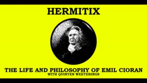 101.The Life and Philosophy of Emil Cioran with Quinten Weeterings