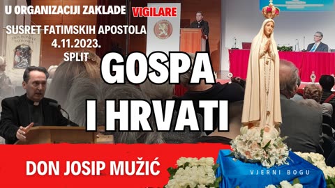 Susret Fatimskih apostola, Split, Vigilare - GOSPA I HRVATI don Josip M.