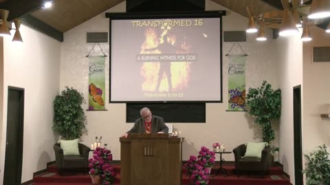 Transformed 16: "A Burning Witness for God"