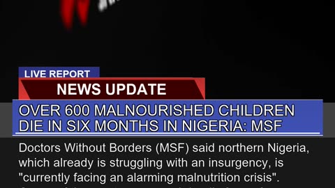 Over Malnourished Children Die in Six Months I
