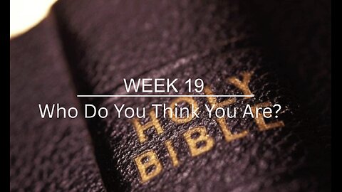 CWW Week 19 - Who Do You Think You Are?