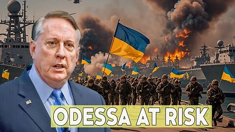 Odessa Next? Russia Targets Ukraine’s Last Major Seaport｜Col. Douglas Macgregor