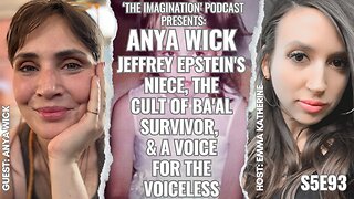 S5E93 | Anya Wick - Jeffrey Epstein's Niece, The Cult of Ba'al Survivor, & a Voice for the Voiceless