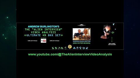 AVAILABLE NOW - The "Alien Interview" Video Analysis - Box Set - YOUTUBE CHANNEL