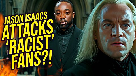 Harry Potter Star Jason Isaacs Calls Out Black Snape Critics...
