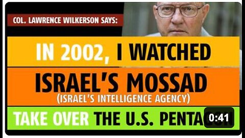 'I watched [ Israel's ] Mossad take over the Pentagon', says Col. Lawrence Wilkerson