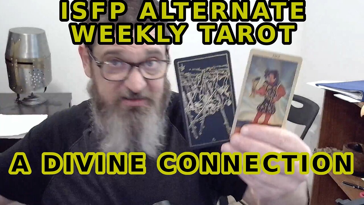 ISFP Alternate Weekly Tarot A Divine Connection Possible