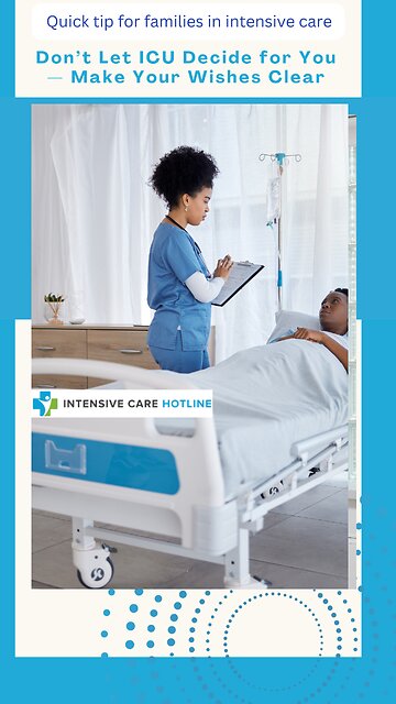 Don’t Let ICU Decide for You — Make Your Wishes Clear