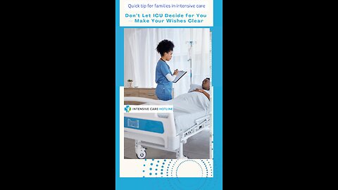 Don’t Let ICU Decide for You — Make Your Wishes Clear