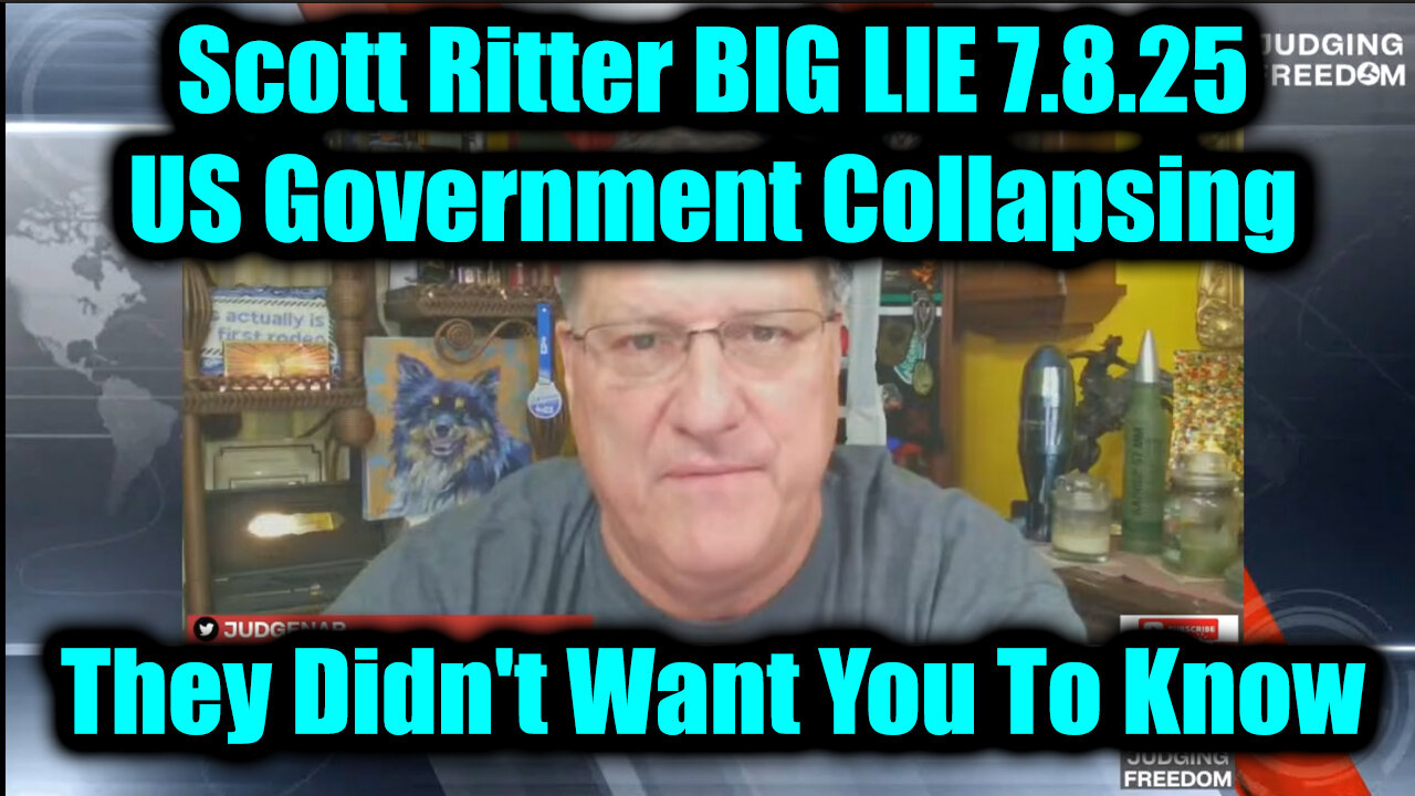Scott Ritter BIG LIE 7.8.25 - US Government Collapsing, They Didn't Want You To Know