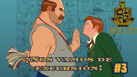 ¡Nos vamos de excursión! #Bully 3