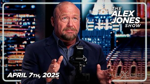 The Alex Jones Show MONDAY FULL SHOW 4/7/25