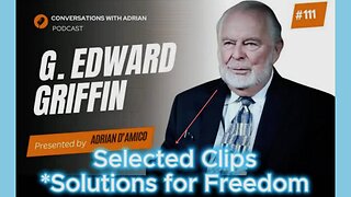 Solutions for Humanity's Freedom - G.Edward Griffin