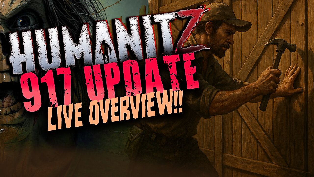 HumanitZ 0.917 Update LIVE OVERVIEW - Flame Throwers! Horses and MORE!