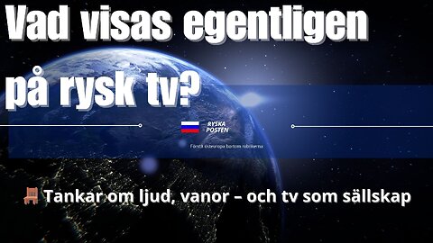 Vad visas på rysk tv egentligen?