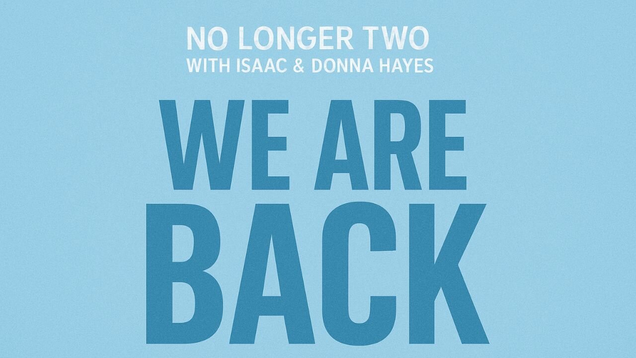 We Are Back | No Longer Two Podcast
