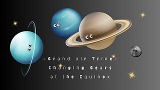 Eclipse to Equinox to Grand Air Trine ✨Ch-ch-ch-changes ✨ All Signs