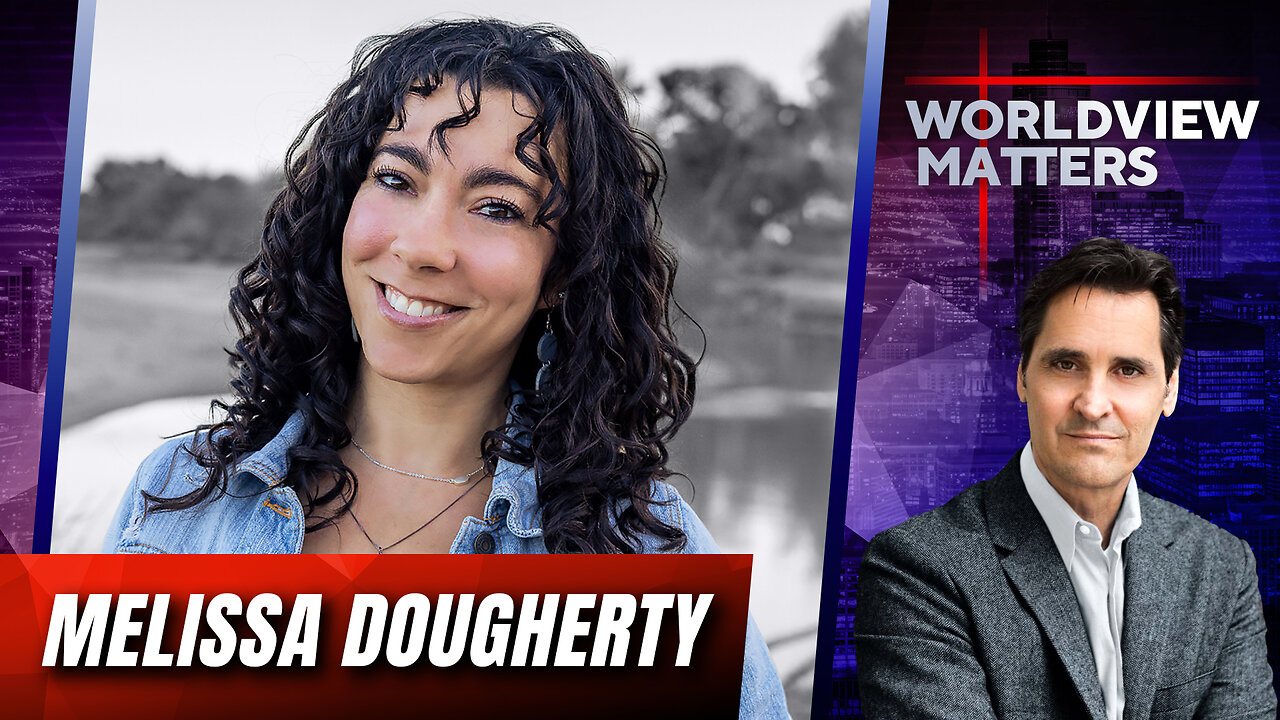 Melissa Dougherty: ‘Happy Lies’ & Our Self-Obsessed World | Worldview Matters