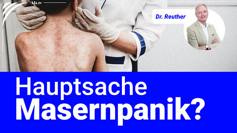 Dr. med. Gerd Reuther: Lügen zur Masernerkrankung nachgewiesen