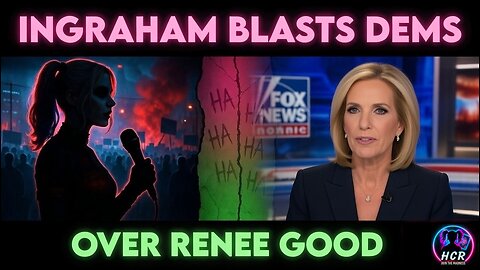 Fox News Clips: Laura Ingraham Says Democrats Don’t Care About Renee Good