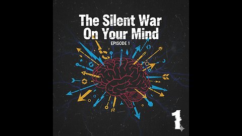 The Silent War on Your Mind: How Modern Life Rewires Your Thoughts Without You Knowing --Episode 1