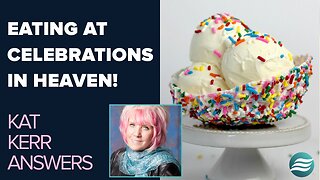 Kat Kerr Talks About What You Eat At Celebrations In Heaven! | Aug 20 2025