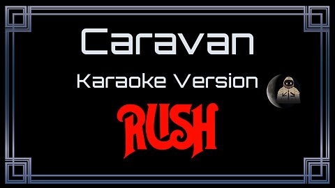 Rush - Caravan (CC Karaoke / Instrumental)