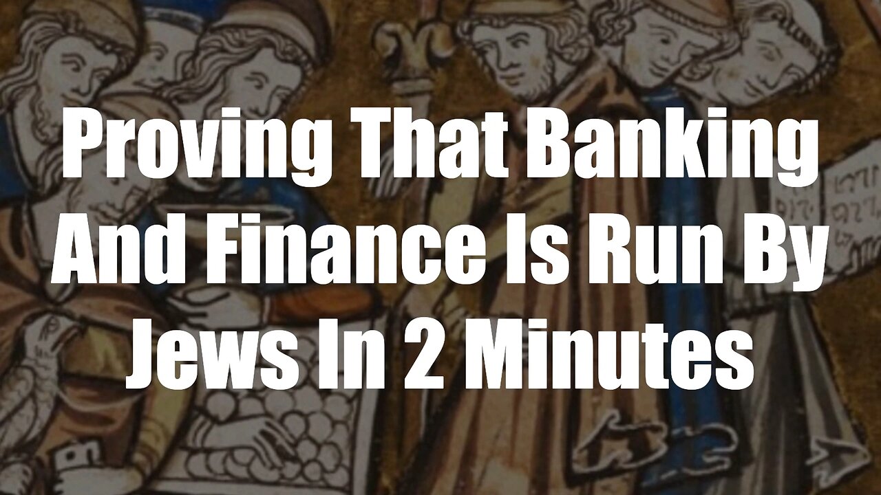 Proving That Banking And Finance Is Run By Jews In 2 Minutes