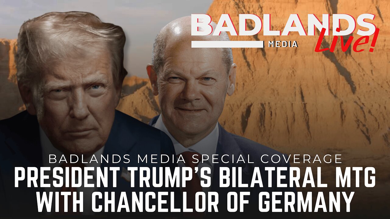 Badlands Media Special Coverage - President Trump's Bilateral Meeting with German Chancellor