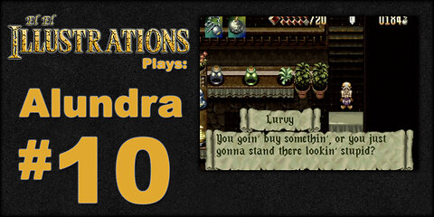 El El Plays Alundra Episode 10: Mandatory Manners