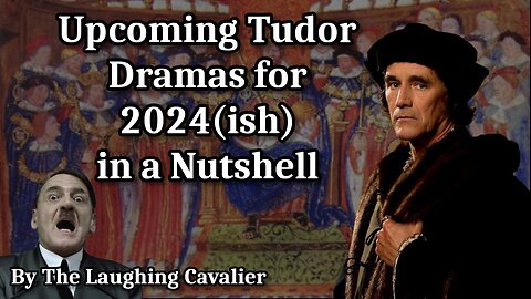 Upcoming Tudor Dramas for 2024(ish) in a Nutshell