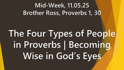 The Four Types of People in Proverbs | Becoming Wise in God’s Eyes | 11.05.25 Wed Eve