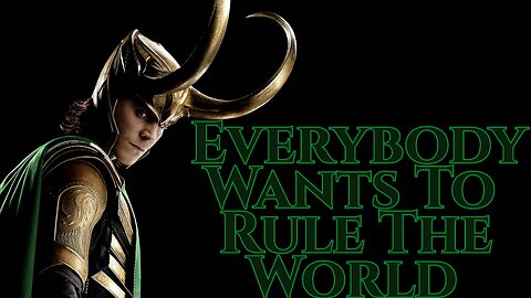Loki || Everybody Wants To Rule The World