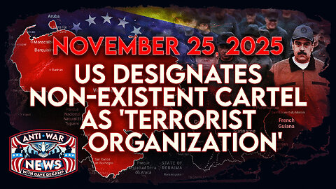 US Designates Non-Existent Cartel as 'Terrorist Org,' Ukraine Makes Changes To US Plan, and More