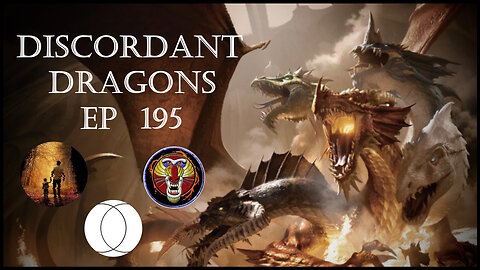 Discordant Dragons 195 w Last Things, Raging Mandrill, and NMNY