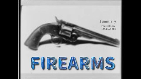 Firearms - Federal Law to 2025